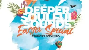 Knight SA Deeper Soulful Sounds Vol 104 Mp3 Download Fakaza