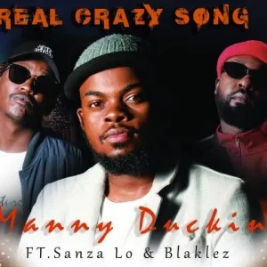 Manny Duckin – Real Crazy Song