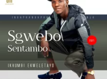 Sgwebo Sentambo – Inodlame