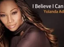 Yolanda Adams – I Gotta Believe I Can Fly + Song Lyrics