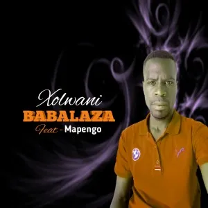 Babalaza – Xolwane Feat. Mapengo