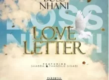 Boss Nhani – Love Letter ft. Shabba CPT & Thandile Sigabi