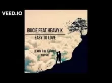 Bucie ft. Heavy K – Easy To Love (Lenny B & Tapout) [Amapiano remix]