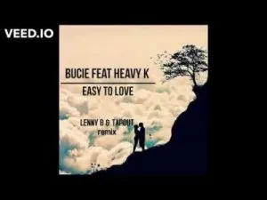 Bucie ft. Heavy K – Easy To Love (Lenny B & Tapout) [Amapiano remix]