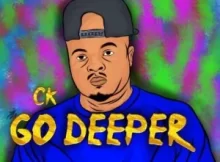 CK THE DJ – Go Deeper (New Hit 2023)