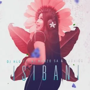 DJ Hlo – Isibani ft. DJ Manzo SA, Siboniso