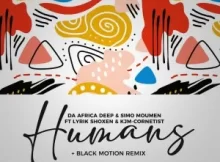 Da-Africa-Deep-–-Humans-Black-Motion-Remix-ft.-Lyrik-Shoxen-KJM-Cornetist