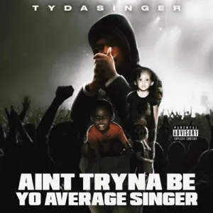 Ty Da Singer – Dangerously In Love