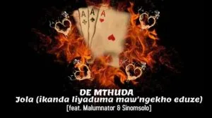 De Mthuda – Jola (Ikanda Liyaduma Piano song)