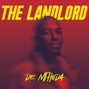 De Mthuda – The Landlord Songs