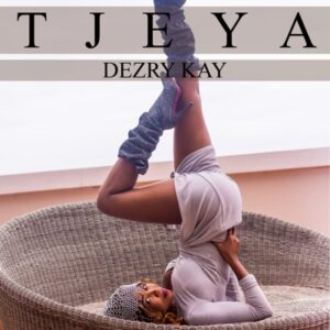 Dezry Kay – Tjeya