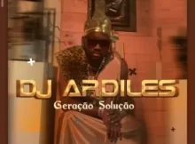 Dj Ardiles Geração Solução