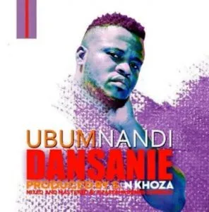 Dj Dansanie – Ubumnandi Amapiano