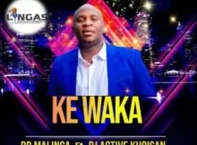 Dr Malinga – Ke Waka ft DJ Active Khoisan