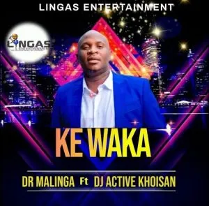 Dr Malinga – Ke Waka ft DJ Active Khoisan