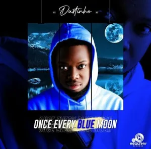 Dustinho – Once Every Blue Moon Album