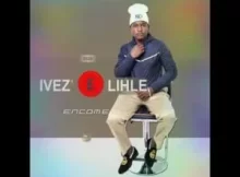 Encome by Ivez’elihle