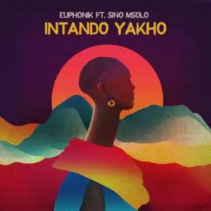 Euphonik ft. Sino Msolo – Intando Yakho (Extended Version)