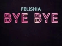 Felishia – Bye Bye