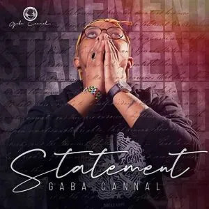 Gaba Cannal ‘Statement Album’ 2023 Release Date, Tracklist, Artwork