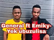 General Ft Emiky Yek’ubuzulisa