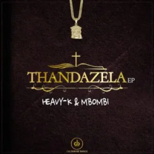 Heavy K ft. Nkosazana Daughter – INTONGA