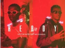 Ivyctor Ricos ft Mr Kuvadas – READY