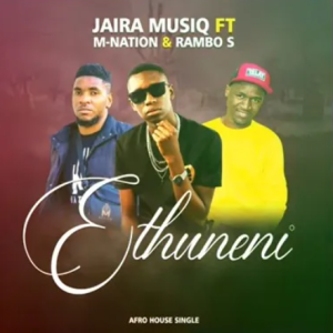 Jaira Musiq – Ethuneni