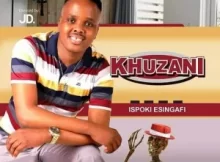 Khuzani 2023 Album : Isipoki Esingafi