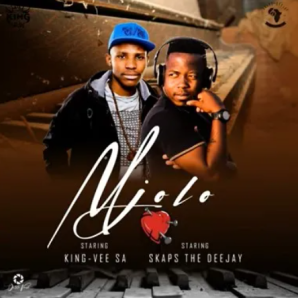 King Vee SA & Skaps the Deejay – Mjolo