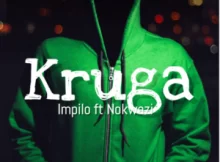 Kruga ft Nokwazi – Impilo