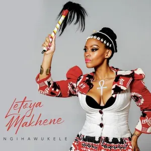 Letoya Makhene – Ngihawukele