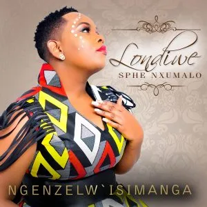 Londiwen Sphe Nxumalo – Ngenzelw isimanga