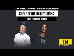 King Monada ft Mack Eaze – Khale Rekhe Jola Founung