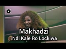 Makhadzi – Ndi Kale Ro Lockiwa
