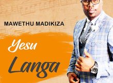 Mawethu Madikiza - Yesu langa Lomphefumulo Mp3 Download