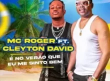 Mc Roger – It’s The Summer Where I Feel Good (feat. Cleyton David)