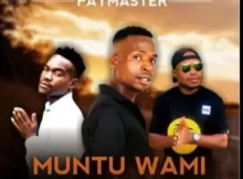 Paymaster Ft. Dj Tpz & Ma Eve – Muntu wami