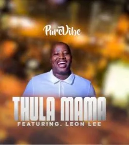 PureVibe – Mama Thula Amapiano