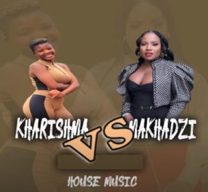 Makhadzi vs kharishma mrs hits new hit 2023