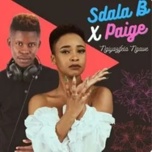 Sdala B & Paige – Ngiyazifela Ngawe