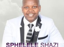 Sphelele Shazi Akumnyama Songs 2023