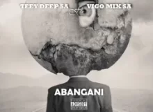 Teey Deep SA – Abangani ft. Vigo Mix SA