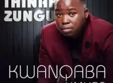 Thinah Zungu – Kuzodlula