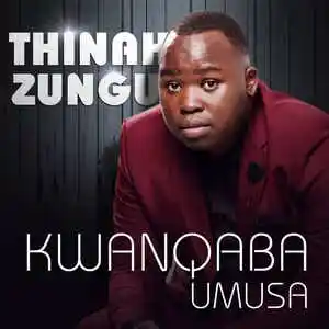 Thinah Zungu – Kuzodlula