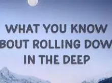 What You Know About Rolling Down in the Deep Remix