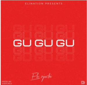 Eli Njuchi – GuGuGu