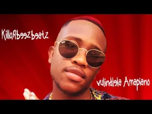 Killorbeezbeatz – Vulindlela Amapiano