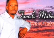 Tumelo Mabelane – Ke A Tshaba