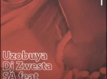 Dj Zwesta SA – Uzobuya feat Tomie (Radio Edit)